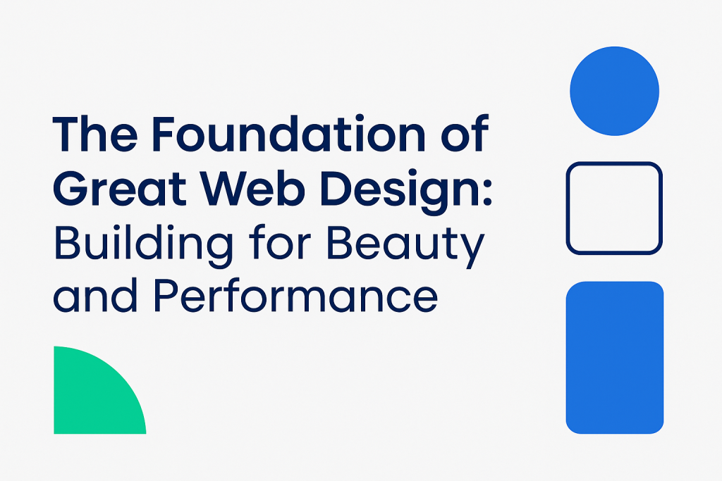 The Foundation of Great Web Design: Building for Beauty and Performance 4 foundation web design